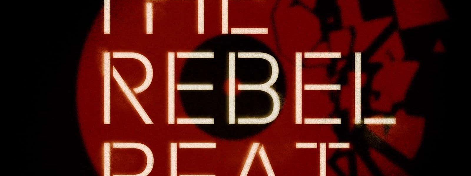 "The Rebel Beat" written over an exploding vinyl record