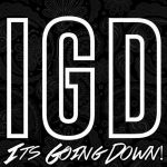 "IGD: Its Going Down!" white on a black background