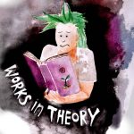 Works In Theory Podcast logo, featuring person with green hair, long on the top, struggling through a book